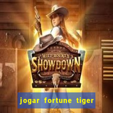 jogar fortune tiger sem depositar